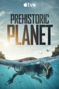 ดูซีรีย์ Prehistoric Planet (2022)