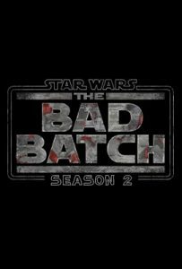 Star Wars: The Bad Batch Season 2 (2022) สตาร์ วอร์ส ทีมโคตรโคลนมหากาฬ ซีซั่น 2