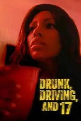 Drunk, Driving, and 17 (2023)