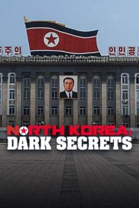 North Korea: Dark Secrets (2024)