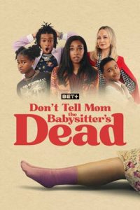 Don't Tell Mom the Babysitter's Dead (2024)