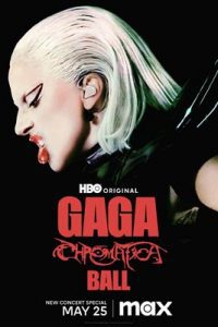 Gaga Chromatica Ball (2024) เลดี้ กาก้า: โครมาติกา บอล คอนเสิร์ต สเปเชียล